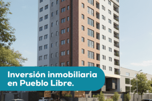 invertir en Pueblo Libre